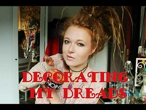 DECORATING MY DREADLOCKS
