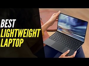 Best Lightweight Laptop in 2021 - 5 Thin & Portable Laptops For Any Budget