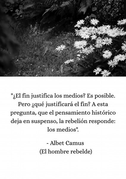 ¿El fin justifica los medios? Frase de Albert Camus