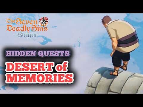 Desert of Memories Hidden Quests Locations in Seven Deadly Sins Origin