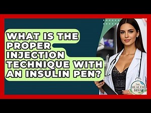 What Is The Proper Injection Technique With An Insulin Pen? - The Health Brief
