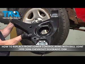 How to Replace Front Lower Control Arms with Ball Joint 1999-2006 Chevrolet Silverado 1500