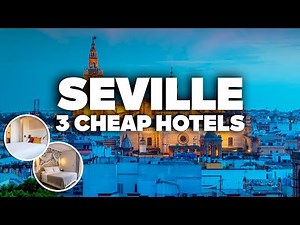 3 GOOD AND CHEAP HOTELS IN SEVILLE! Great location, close to everything!