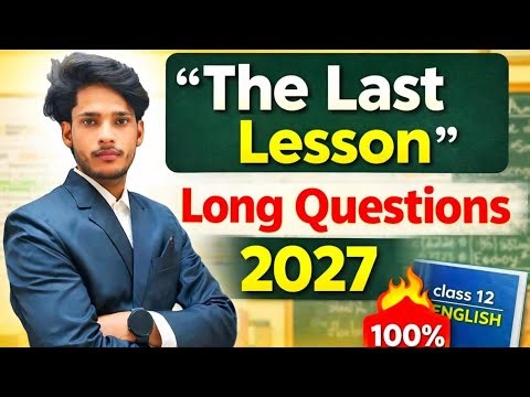 12th English The Last Lesson Long Questions Answers 2027 | Full Explanation | Board Exam 2027