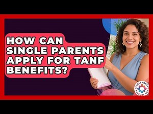 How Can Single Parents Apply For TANF Benefits? - Single Parent Support Hub