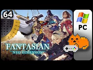 Fantasian: Neo Dimension (PC) - Playthrough - Ep. 64 - SOME Commentary
