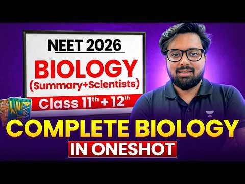 (11th) Complete NEET Biology One Shot LIVE 🔥 | 11th + 12th Full Summary + All Scientists | NEET 2026