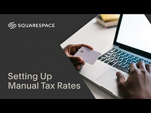 Setting Up Manual Tax Rates | Squarespace 7.1