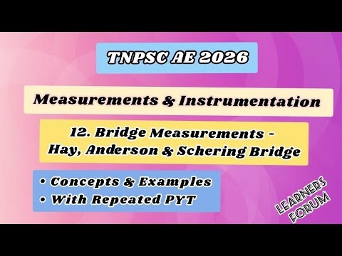 12. Schering, Anderson & Hay Bridge Explained | M & I | TNPSC AE 2026