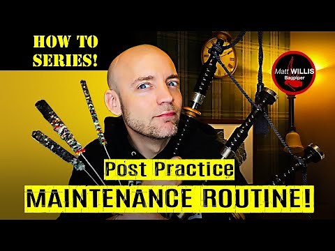 Maintenance Routine for Highland Bagpipes (4K)