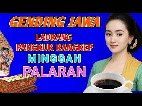 GENDING JAWA LADRANG PANGKUR RANGKEP MINGGAH PALARAN GENDING KLASIK