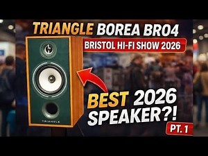 TRIANGLE BOREA BR04 Live Demonstration @ Bristol Hi-Fi Show 2026 (PT.1)