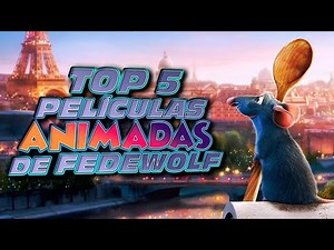 Mis 5 Películas Animadas Favoritas I Fedewolf