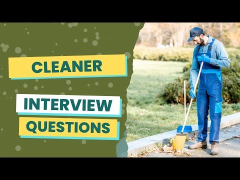 Cleaner Interview Questions (with answers & tips)