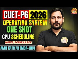OPERATING SYSTEM (OS) CUET PG 2026 | PROCESS MANAGEMENT & CPU SCHEDULING | OS ONE SHOT #cuetpg#gate