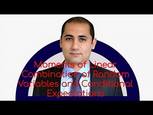 Moments of Linear Combination of Random Variables and Conditional Expectations