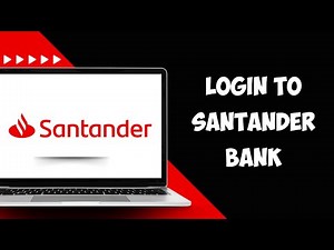 How To Login To Santander Bank Account | Sign In to Santander Bank Account for Online Banking