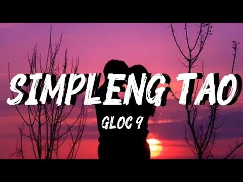 Gloc 9 – Simpleng Tao Full Song (Lyrics)