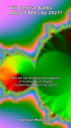 Will Central Banks Adopt CBDCs by 2027?