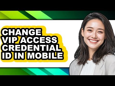 How to Change Vip Access Credential Id in Mobile (full Guide)