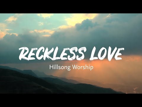 Hillsong Worship - Reckless Love [official lyrics video]