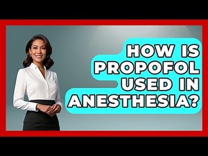 How Is Propofol Used In Anesthesia? - First Response Medicine