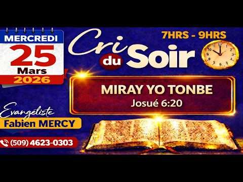 CRI DU SOIR EN DIRECT MERCREDI 25 MARS 2026 ► MIRAY YO TONBE