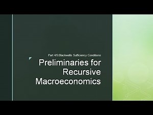 Preliminaries for Recursive Macroeconomics (Part 4/5): Blackwell's Sufficiency Conditions