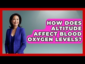 How Does Altitude Affect Blood Oxygen Levels? - First Response Medicine