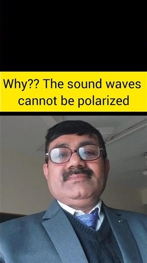 why? Sound waves cannot polarized I Polarization of sound waves? I ‪@vyiit73‬