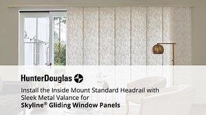 Install the Inside Mount Standard Headrail With Sleek Metal Valance For Skyline Gliding Window Panel