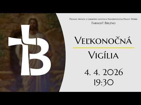 Veľkonočná vigília │ Biela sobota │ Svätá omša │ 4. 4. 2026 │ 19:30