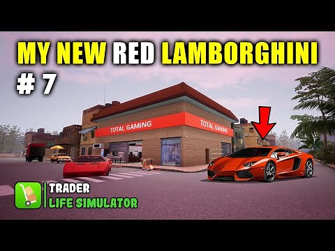 MY NEW RED LAMBORGHINI | TRADER LIFE SIMULATOR GAMEPLAY #7