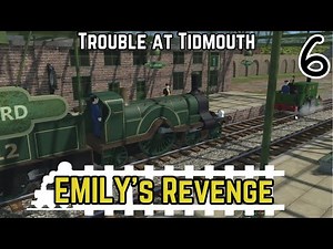 Emilys Revenge | Trouble at Tidmouth | Episode 6 | Sodor Simulator