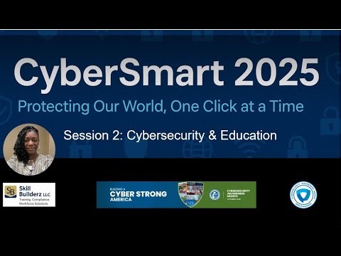 CyberSmart 2025 - Session 2: Cybersecurity & Education