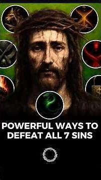 The Bible’s Weapons Against the 7 Deadly Sins