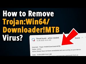 How To Remove Trojan:Win64/Downloader!MTB? [ Easy Tutorial ]