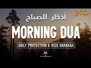 Morning Adhkar (أذكار الصباح) Daily Prayer for Rizq Barakah Protection & Inner Peace | Habibullah TV