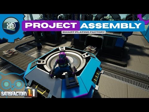 Project Assembly | Smart Plating Factory | Satisfactory Let's Play EP10