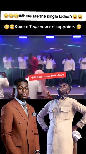 😂😂Kweku Teye never disappoints 😂 😂😂😂Where are the single ladies?😂😂 #KingdomHypesMediaDiary #explore #inspiringvideos #christian #ghanareels @𝐊ᴡᴇᴋᴜ 𝐓ᴇʏᴇ🩸
