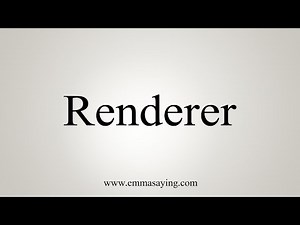 How To Say Renderer