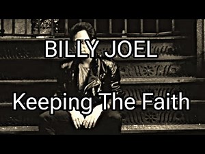 BILLY JOEL - Keeping The Faith (Lyric Video)