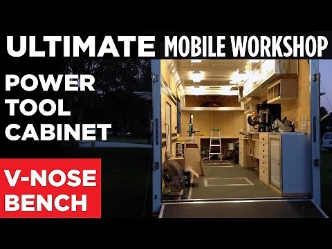 ULTIMATE Mobile Workshop - PART 2 - V-Nose Workbench / Power Tool Cabinet