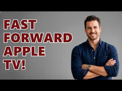 How to Fast Forward on Apple TV Remote