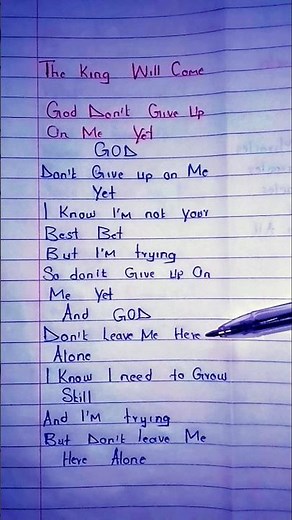 God Don't give up on me Yet (the King will come) 🙏Handwritten Lyrics