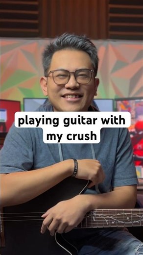 playing guitar with my crush