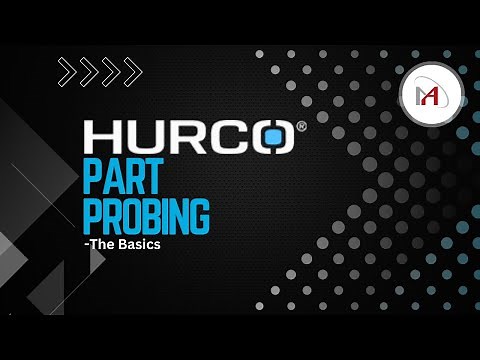 Hurco Part Probing Tutorial - The Basics of the Renishaw Part Probe