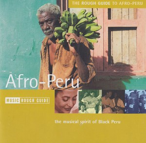 Various - The Rough Guide To Afro-Peru (The Musical Spirit Of Black Peru)