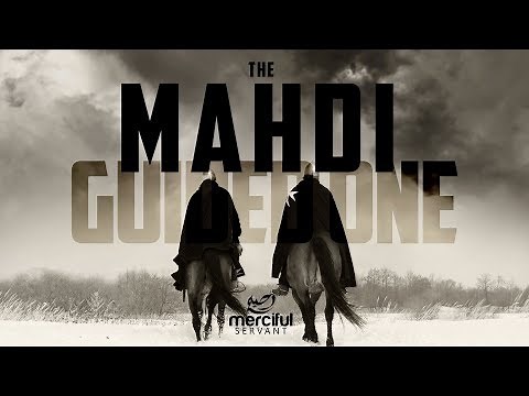 THE MAHDI (GUIDED ONE) - HE WILL BRING BACK JUSTICE ON EARTH