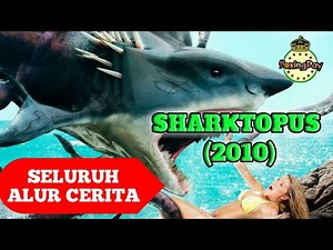 Mahakarya Pemangsa Manusia | Seluruh Alur Cerita Film SHARKTOPUS (2010)